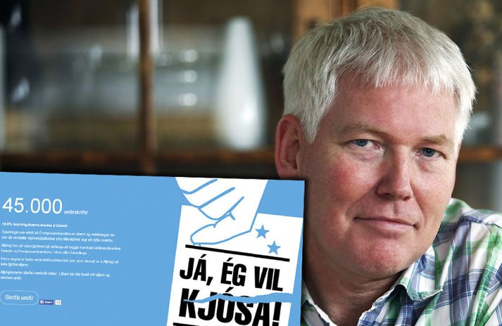 Jón Steindór Valdimarsson er formaður Já Ísland en 45.000 manns hafa tekið þátt í undirskriftasöfnun samtakanna um þjóðaratkvæði um áframhaldandi aðildarviðræður við ESB.