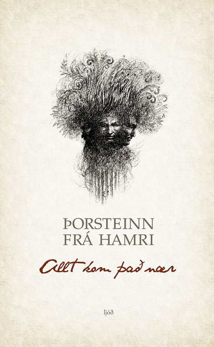 Allt kom það nær eftir Þorstein frá Hamri.