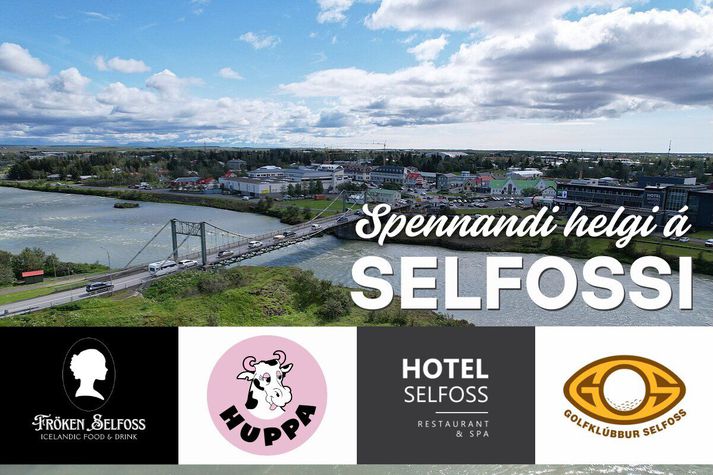 Vilt þú vinna helgartrít á Sel­fossi?