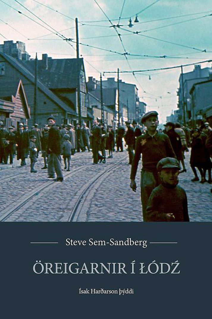 Öreigarnir í Lódz eftir Steve Sem-Sandberg.