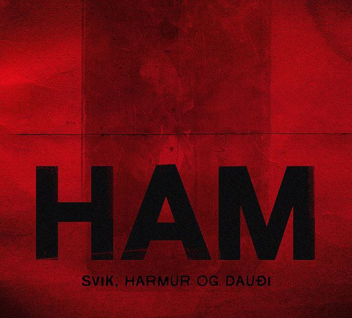 Ham - Svik, harmur og dauði.