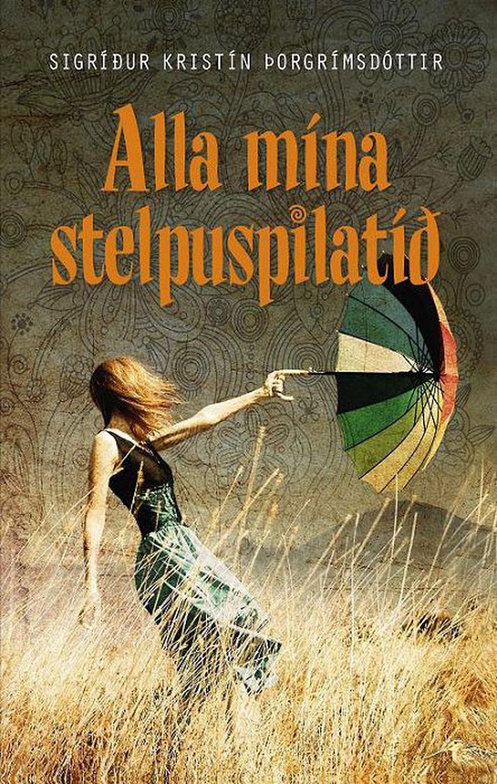 Alla mína stelpuspilatíð eftir Sigríði Kristínu Þorgrímsdóttur
