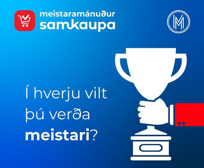 Skráðu þig í Meistaramánuð Samkaupa og þú gætir unnið 50.000 króna inneign í Samkaupa-appinu.