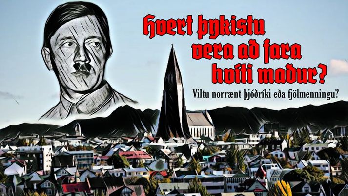 Áróðursmynd sem fylgir einni keyptu færslnanna. Á henni sést Adolf Hitler yfir Hallgrímskirkju í Reykjavík með áróðri gegn fjölmenningu.