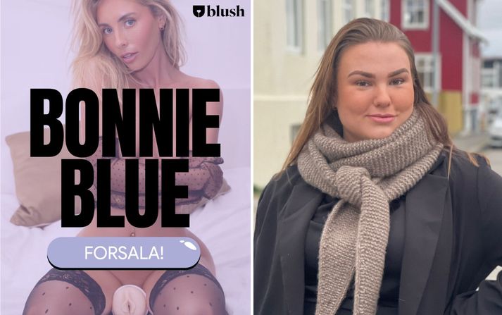 Blush auglýsti forsölu á kynlífstæki klámleikkonunnar Bonnie Blue í gær sem vakti hörð viðbrögð. Fanney Rún Ágústsdóttir var meðal þeirra sem gagnrýndu söluna.