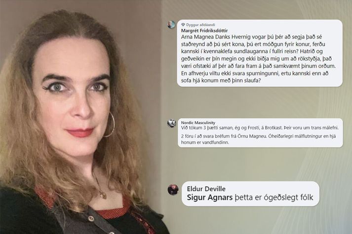 Arna Mangea Danks vill með birtingu ummælanna meðal annars koma fólki í skilning um að það sé ekki eftirsóknarvert að vera trans. Því fylgi mikið áreiti, í raun hatur, sem enginn vilji lenda í.