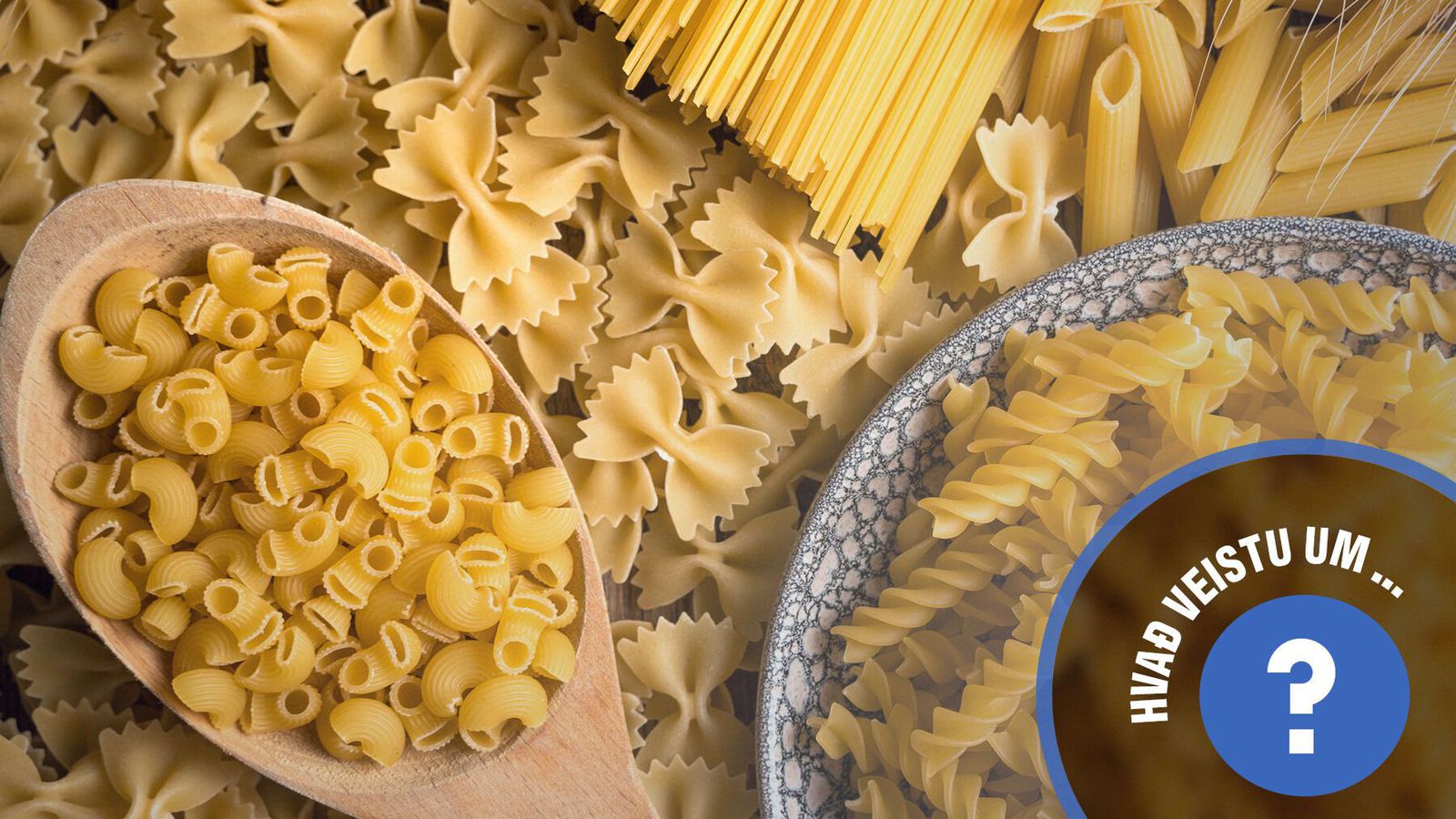 Hvað veistu um… pasta?