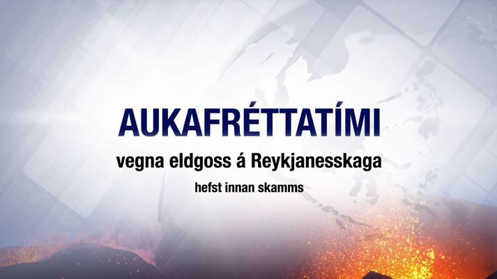 Aukafréttatími fréttastofu Stöðvar 2, Vísis og Bylgjunnar er í þann mund að hefjast.