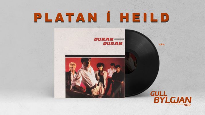 Duran Duran - Platan í heild á Gull Bylgjunni