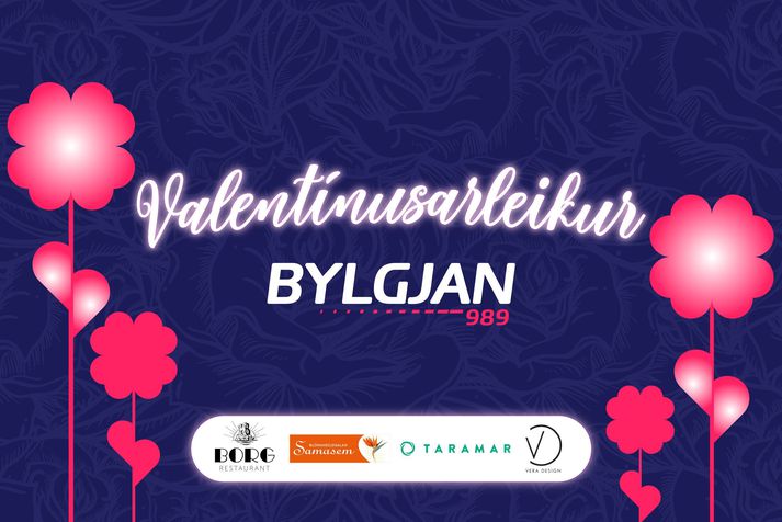 VALENTÍNUSARLEIKUR BYLGJUNNAR